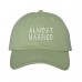 ALMOST MARRIED Dad Hat Low Profile Newly Wed Baseball Cap Many Colors Available  eb-55319683